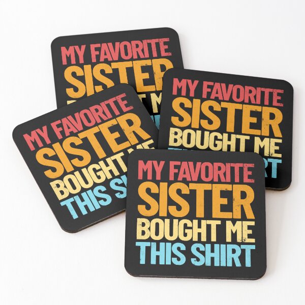 Item preview, My Favorite Sister Bought Me This Shirt Retro Gift designed and sold by KaisaHaverte.