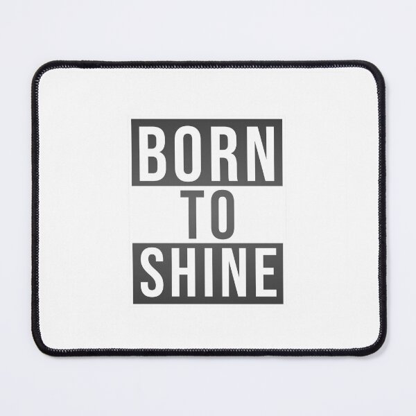 Item preview, Born to Shine designed and sold by WaviStudio.