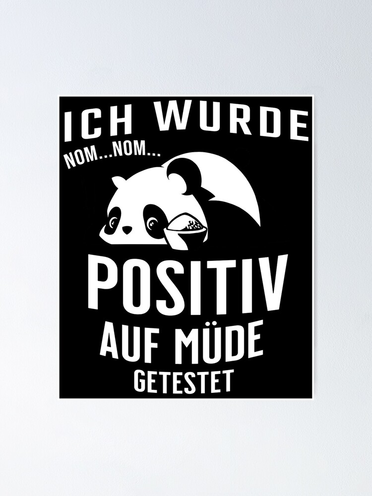 Ich Wurde Positiv Auf Müde Getestet "Lustiger Pandabär Ich Wurde Positiv Auf Müde Getestet" Poster by