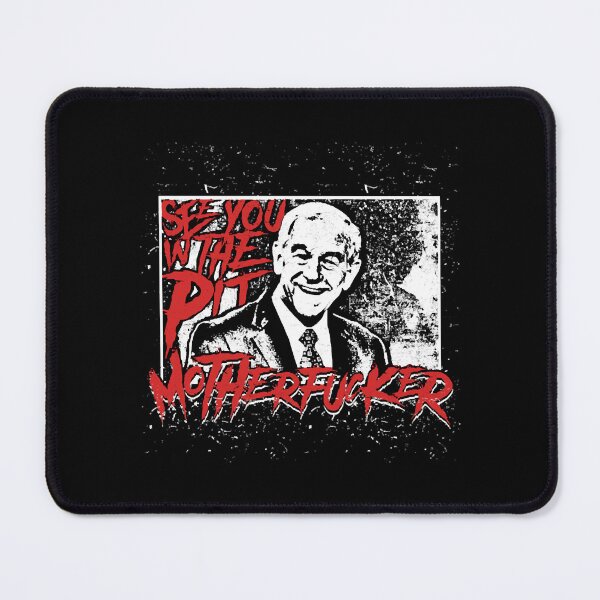 Item preview, Ron Paul - See You In The Pit! designed and sold by LeonatBiader.
