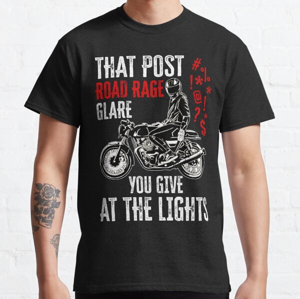 Post Road Rage Glare Funny Biker Beef Graphic Classic T-Shirt