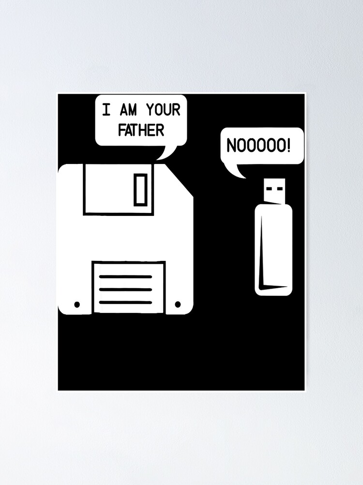 "USB Floppy Disk I am Your Father Geek " Poster by Alice12Trainorx