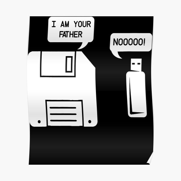 "USB Floppy Disk I am Your Father Geek " Poster by Alice12Trainorx