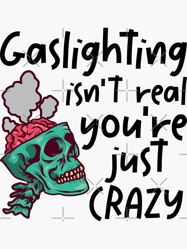 gaslighting-isn-t-real-define-gaslighting-sticker-by-dsignnth