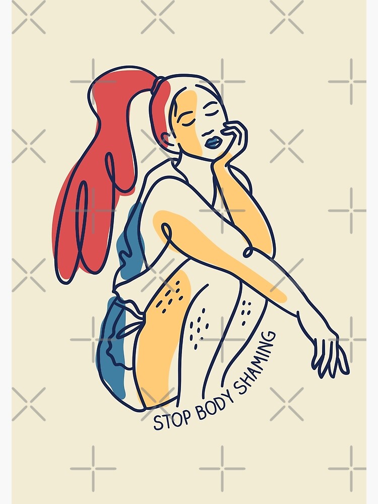 Stop body shaming - Every body is a beautiful Poster for Sale by