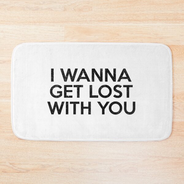 Item preview, I Wanna Get Lost With You   designed and sold by HeyRustyyStore.