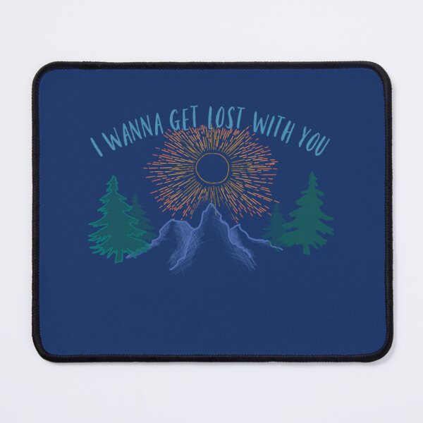 Item preview, I wanna get lost with you mountains design designed and sold by HeyRustyyStore.