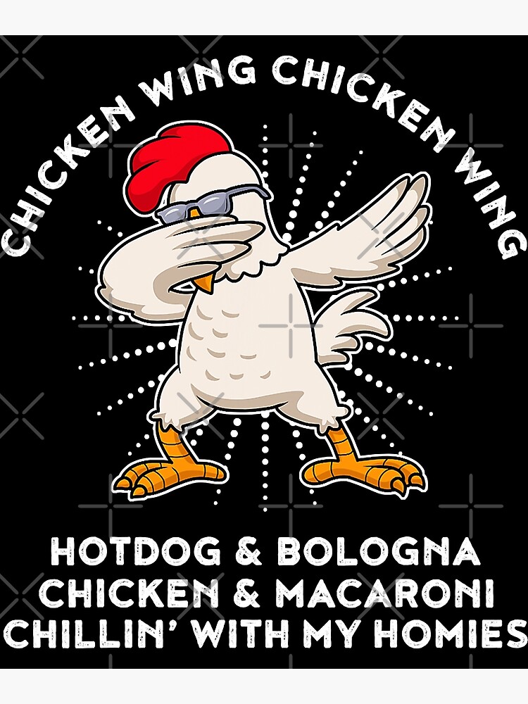 "Chicken Wing Chicken Wing Song Lyric Hot Dog Bologna" Poster for Sale