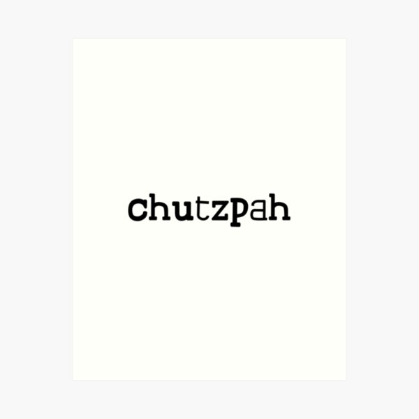 Chutzpah - Yiddish | Art Print