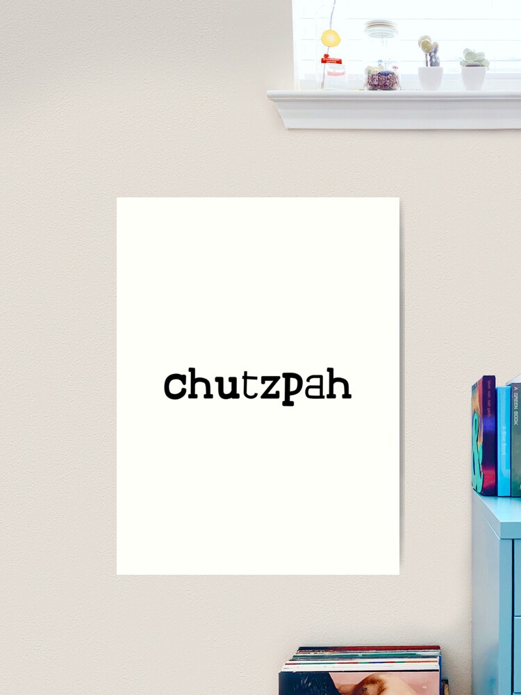 Chutzpah - Yiddish | Art Print