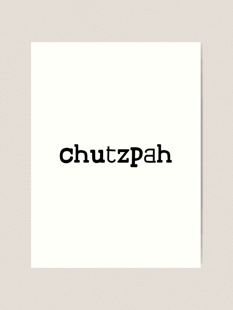 Chutzpah // Yiddish // Hebrew Art Print for Sale by Adidit