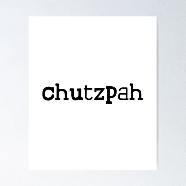 Chutzpah Meaning, Pronunciation, Numerology and More