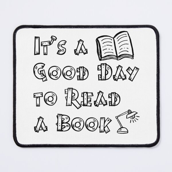 Item preview, It’s a Good Day to Read a Book , Book Lovers , Bookworm designed and sold by jaftees.