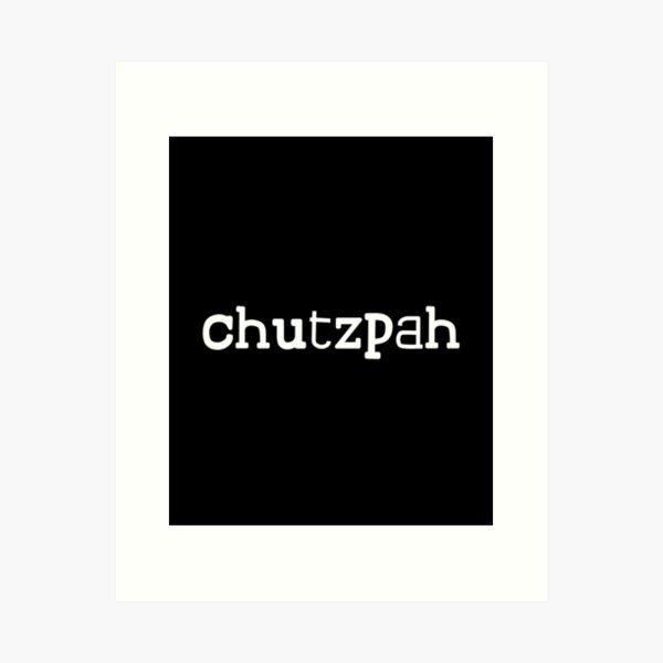 Chutzpah - Yiddish | Art Print