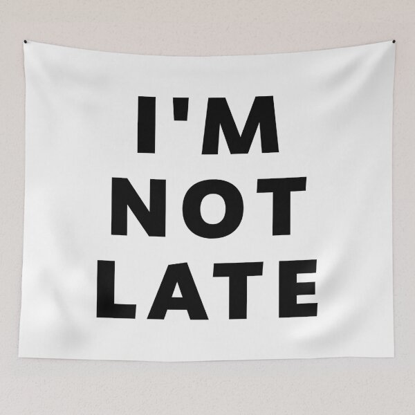 Item preview, I'M NOT LATE designed and sold by iamxxx.