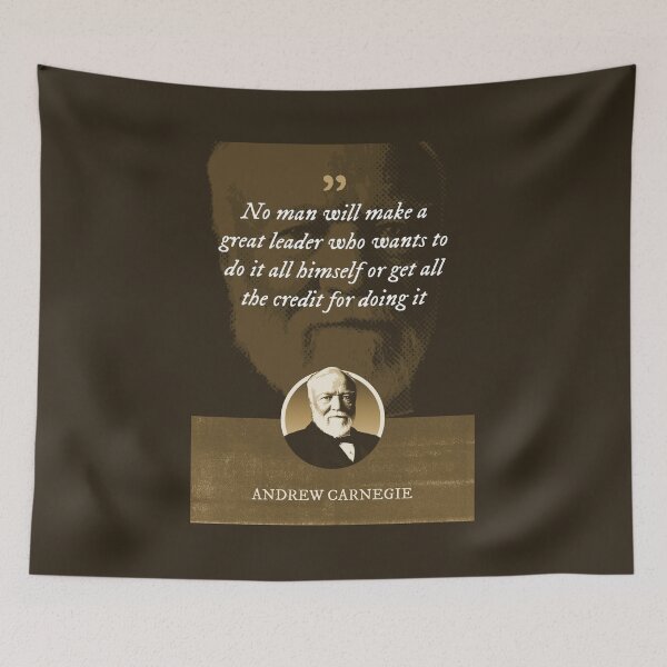 Item preview, Andrew Carnegie - No man will make a great leader who wants to do it all himself or get all the credit for doing it designed and sold by Syahrasi.