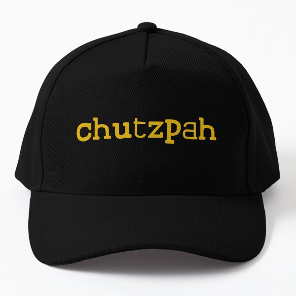 Jewish - Yiddish expressions CHUTZPAH | Cap