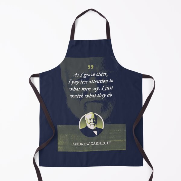 Item preview, Andrew Carnegie - As I grow older, I pay less attention to what men say. I just watch what they do designed and sold by Syahrasi.