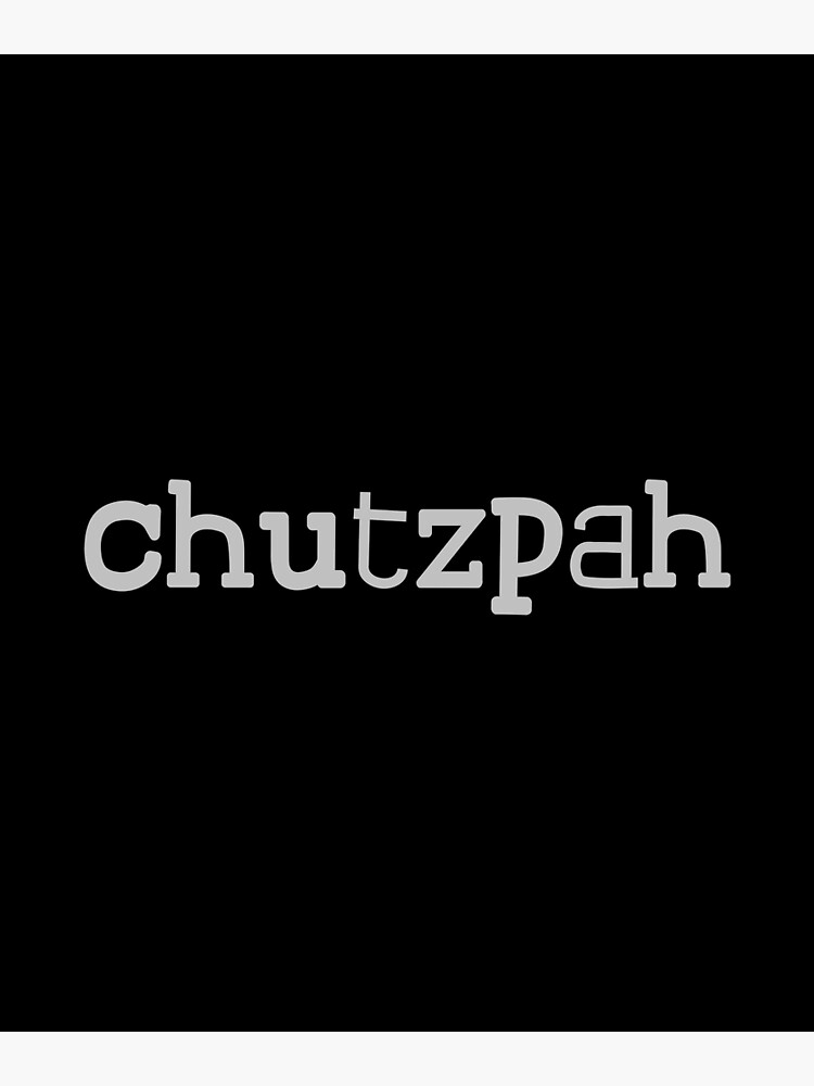 Chutzpah - Yiddish | Art Print