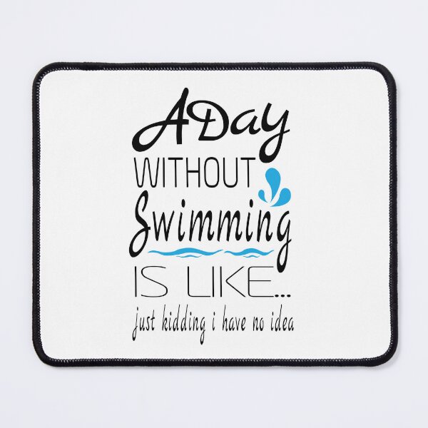 Item preview, A day without swimming i have no idea - swimming designed and sold by Heavdaiin.