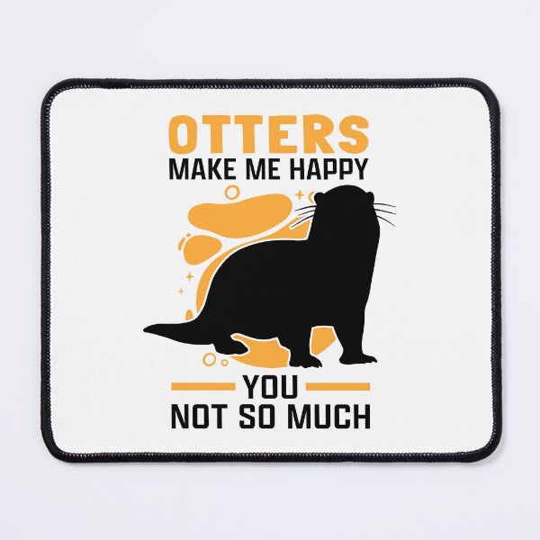 Item preview, Otters make me happy otters sea otters designed and sold by madgrfx.