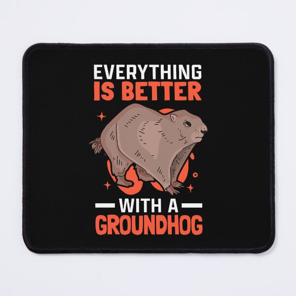 Item preview, Everything is better with Groundhog Ground Squirrel designed and sold by madgrfx.