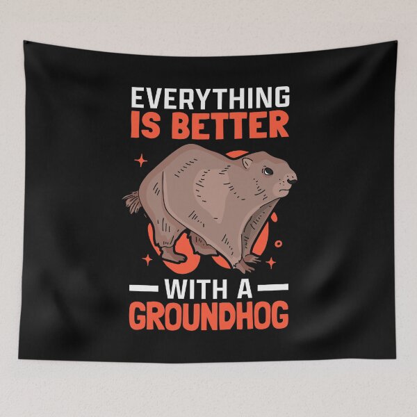 Item preview, Everything is better with Groundhog Ground Squirrel designed and sold by madgrfx.