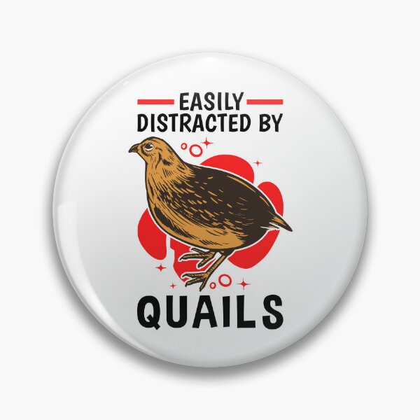 Item preview, Distracted by quail fowl bird quail breeder designed and sold by madgrfx.