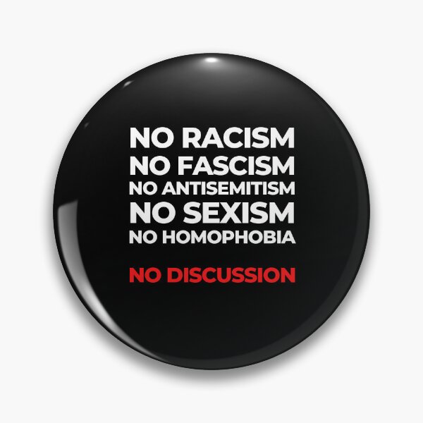 Item preview, No Racism No Facism No Antisemitism  No Sexism No Homophobia No Discussion designed and sold by M-Infinite.