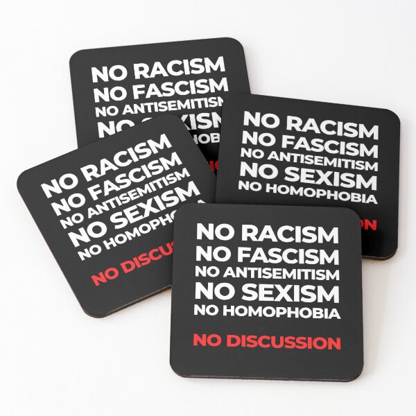 Item preview, No Racism No Facism No Antisemitism  No Sexism No Homophobia No Discussion designed and sold by M-Infinite.