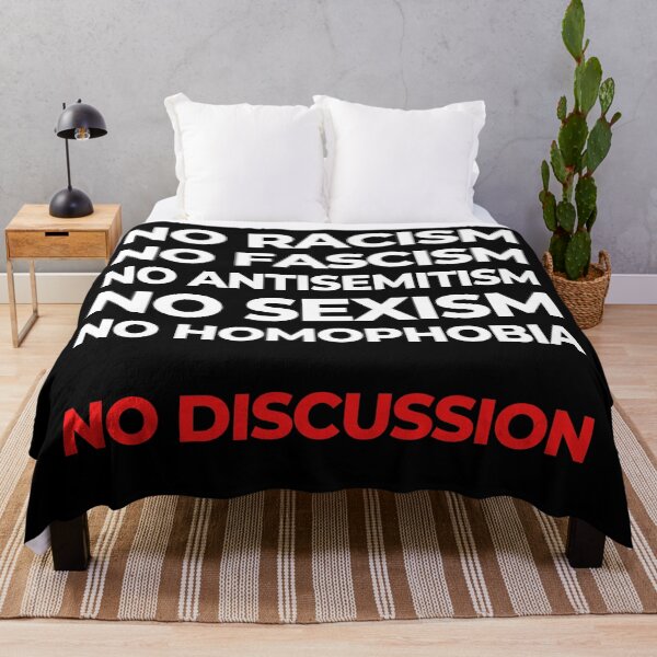 Item preview, No Racism No Facism No Antisemitism No Sexism No Homophobia No Discussion designed and sold by M-Infinite.