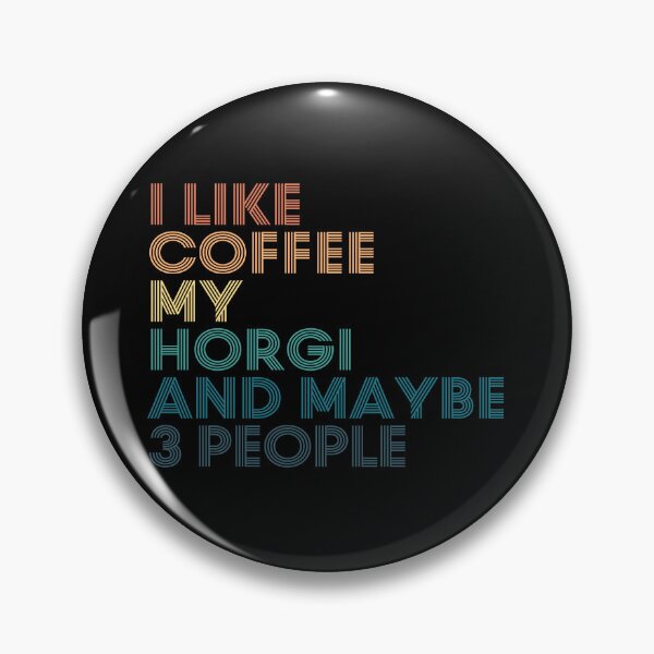 Item preview, I Like Coffee My Horgi And Maybe 3 People designed and sold by kindxinn.