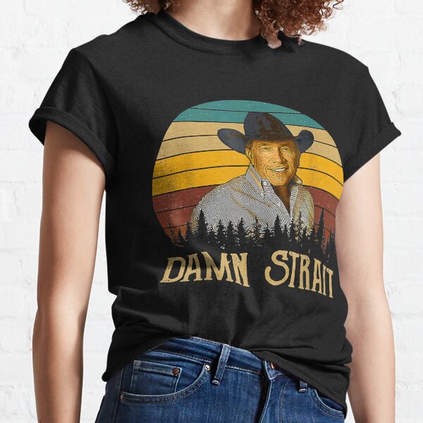 george strait damn strait t shirt