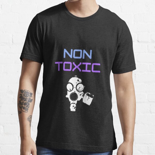 Non-Toxic shirt Essential T-Shirt by GoodWinStylish
