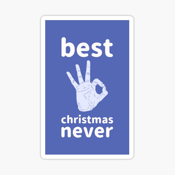 "Best Christmas Never 2023, Best Christmas Ever, Best Xmas Ever, Best