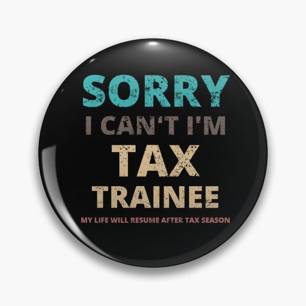Item preview, Sorry I Can't I'm Tax Trainee Accountant Tax Busy Season designed and sold by YoungESC.