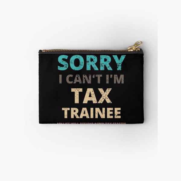 Item preview, Sorry I Can't I'm Tax Trainee Accountant Tax Busy Season designed and sold by YoungESC.