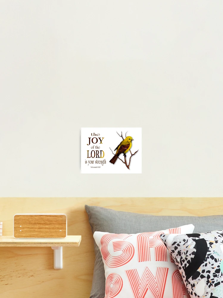 Bible Verse, The Joy of the Lord is My Strength, Yellow Bird, Art 