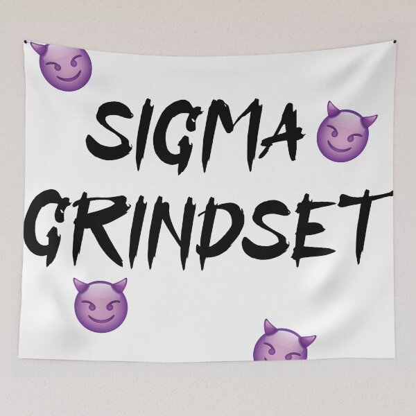 Item preview, Sigma Grindset Daily Meme Trending Based Psycho Hustle designed and sold by Princeps-.