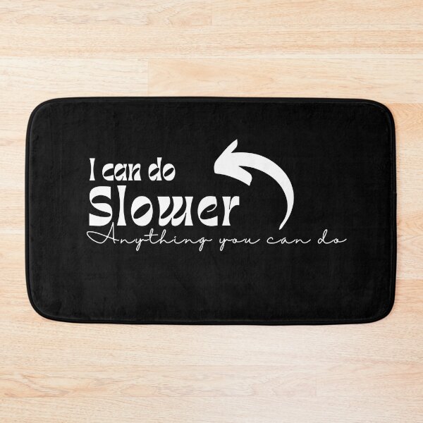 Item preview,  Anything you can do , I can do slower, funny quote ,black and white illustration. designed and sold by Coolclassy.