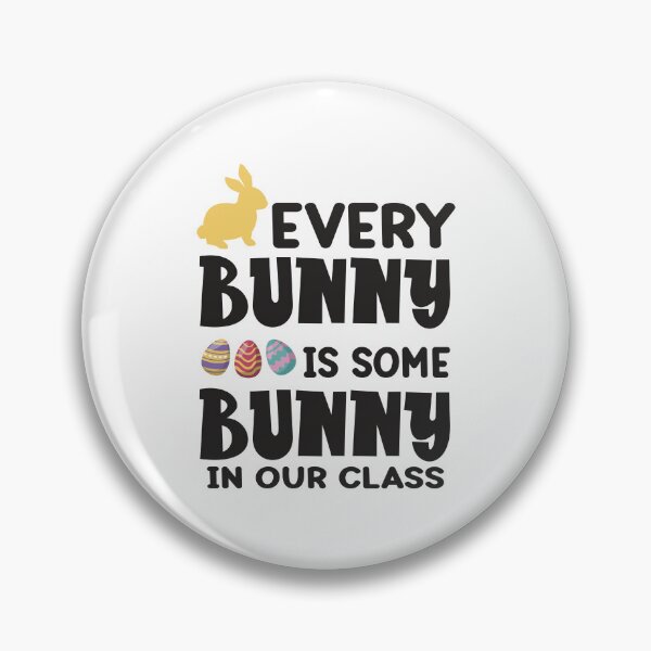 Item preview, Every Bunny Is Some Bunny In Our Class designed and sold by millionair3.