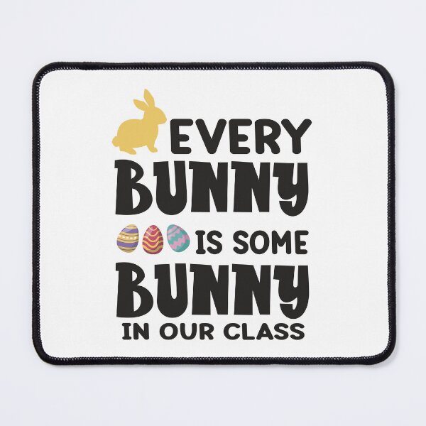 Item preview, Every Bunny Is Some Bunny In Our Class designed and sold by millionair3.