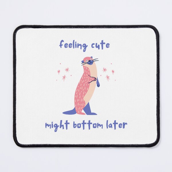 Item preview,  feeling cute might bottom later designed and sold by Nadjidib.