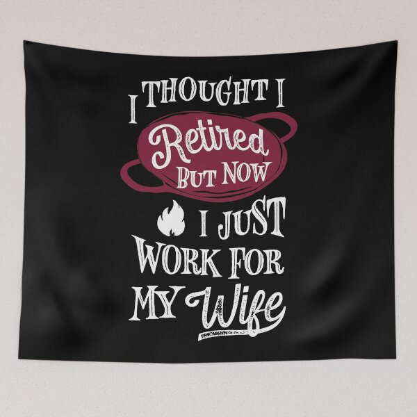 Item preview, I Thought  I Retired  But Now I Just Work For My Wife Vintage designed and sold by SKivinta.