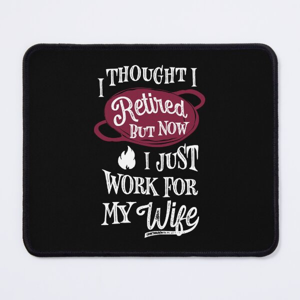 Item preview, I Thought I Retired But Now I Just Work For My Wife Vintage designed and sold by SKivinta.