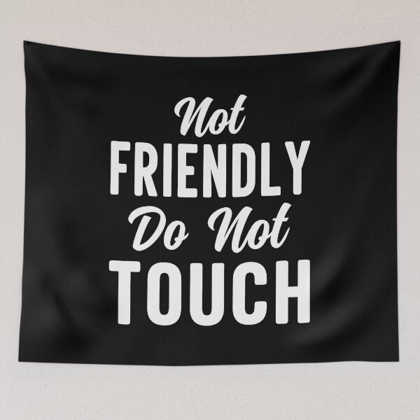 Item preview, Not Friendly Do Not Touch Shirt, Funny Sarcasm Shirt, Social Distance Shirt, Anti Social Shirt, Rude Shirt, I Hate People Shirt, Go Away Tee designed and sold by aymob.