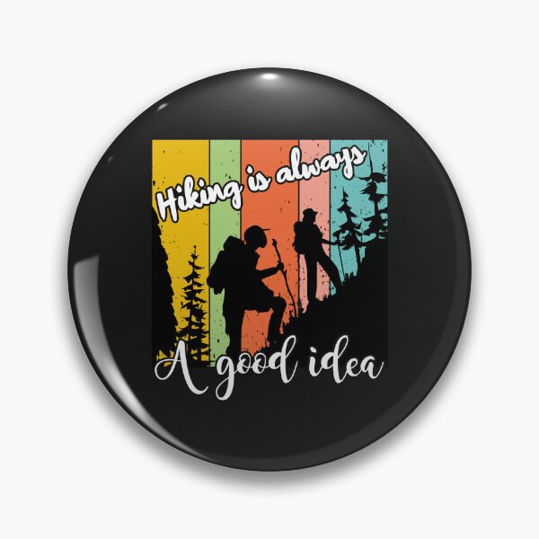 Item preview, Hiking is always A Good idea! Classic designed and sold by minadebbieark.