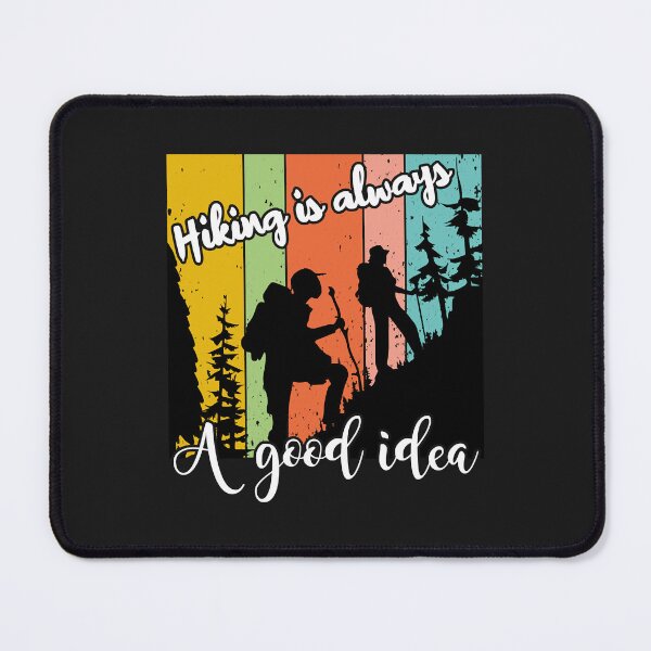 Item preview, Hiking is always A Good idea! Classic designed and sold by minadebbieark.