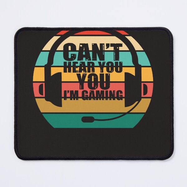 Item preview, Can't Hear You I'm Gaming designed and sold by RED FIR.