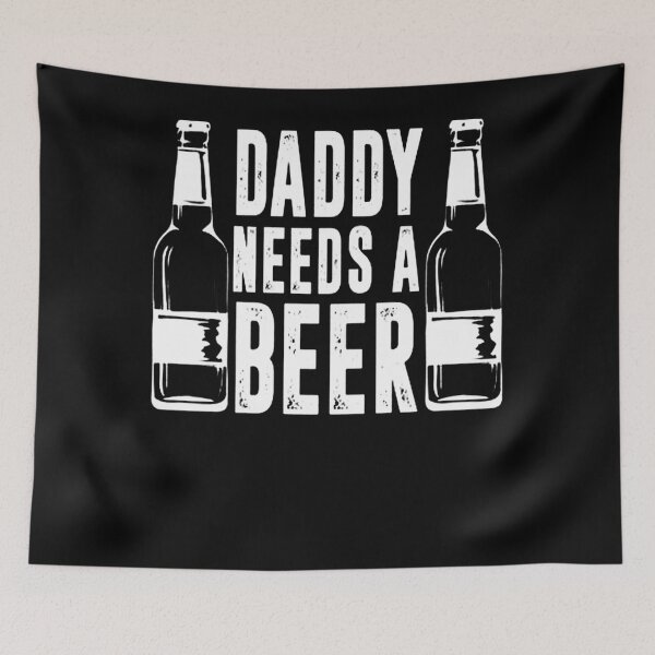 Item preview, Fathers Day Funny, Daddy Needs a Beer designed and sold by TaraxDoolittle.